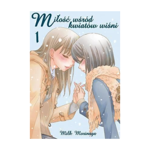 Miłość wśród kwiatów wiśni, tom 1