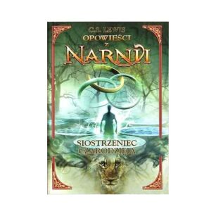 Opowieści z Narnii. Siostrzeniec czarodzieja