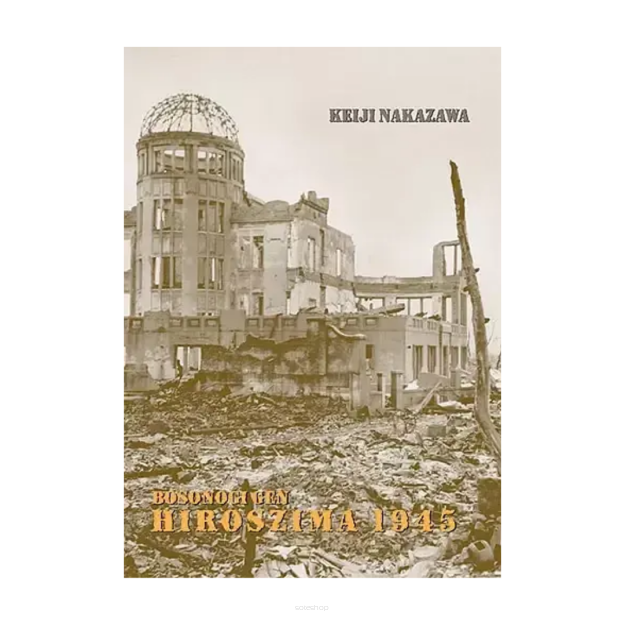 Hiroszima 1945 (Bosonogi Gen) - wyd. zbiorcze,  tom 4