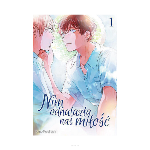 Nim odnalazła nas miłość, tom 1