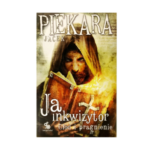 Ja inkwizytor. Głód i pragnienie