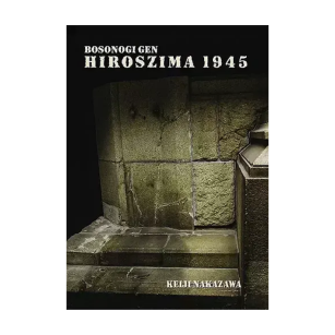 Hiroszima 1945 (Bosonogi Gen) - wyd. zbiorcze,  tom 3