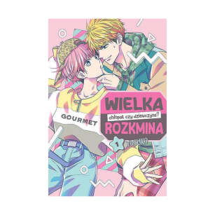 Wielka rozkmina: chłopak czy dziewczyna?  tom 1