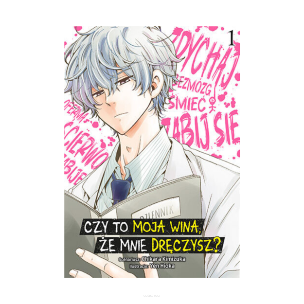 Czy to moja wina, że mnie dręczysz? tom 1