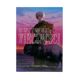 Ku twej wieczności, tom 1