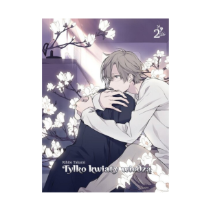 Tylko kwiaty wiedzą, tom 2