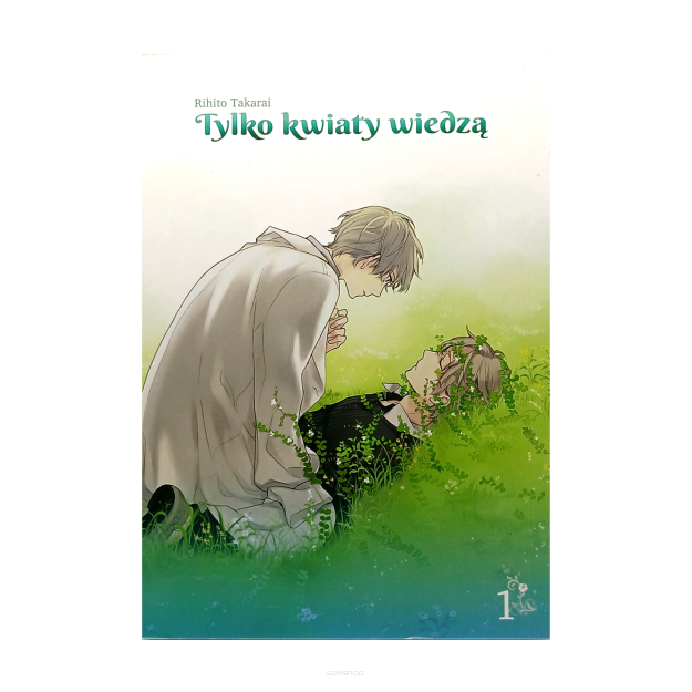 Tylko kwiaty wiedzą, tom 1